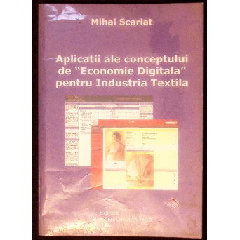 APLICATII ALE CONCEPTULUI DE ECONOMIE DIGITALA PENTRU INDUSTRIA TEXTILA