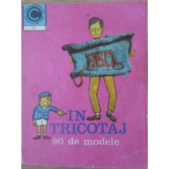 ABC IN TRICOTAJ. 90 DE MODELE