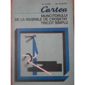 CARTEA MUNCITORULUI DE LA MASINILE DE CROSETAT TRICOT SIMPLU