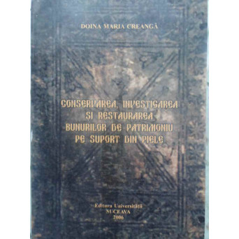 CONSERVAREA, INVESTIGAREA SI RESTAURAREA BUNURILOR DE PATRIMONIU PE SUPORT DIN PIELE