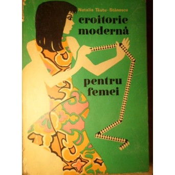 CROITORIE MODERNA PENTRU FEMEI