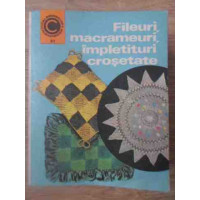FILEURI, MACRAMEURI, IMPLETITURI CROSETATE FILEURI, MACRAMEURI, IMPLETITURI CROSETATE