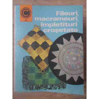 FILEURI, MACRAMEURI, IMPLETITURI CROSETATE
