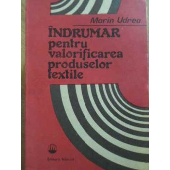 INDRUMAR PENTRU VALORIFICAREA PRODUSELOR TEXTILE
