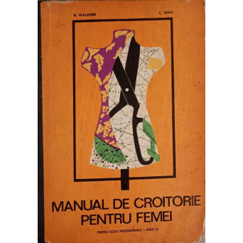 MANUAL DE CROITORIE PENTRU FEMEI. PENTRU SCOLI PROFESIONALE - ANUL III