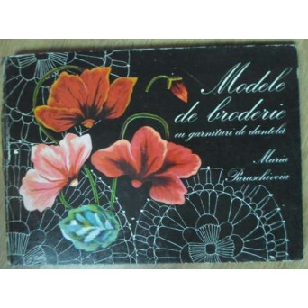 MODELE DE BRODERIE CU GARNITURI DE DANTELA (INCLUDE PLANSE)