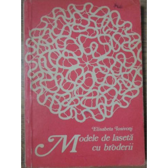 MODELE DE LASETA CU BRODERII (PLANSE LIPSA)