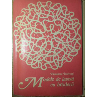 MODELE DE LASETA CU BRODERII (PLANSE INCLUSE)
