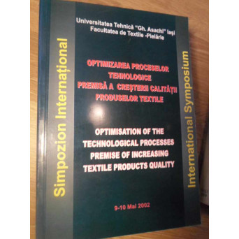 OPTIMIZAREA PROCESELOR TEHNOLOGICE - PREMISA A CRESTERII CALITATII PRODUSELOR TEXTILE