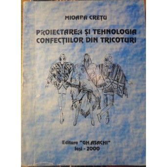 PROIECTAREA SI TEHNOLOGIA CONFECTIILOR DIN TRICOTURI
