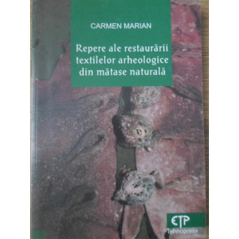 REPERE ALE RESTAURARII TEXTILELOR ARHEOLOGICE DIN MATASE NATURALA