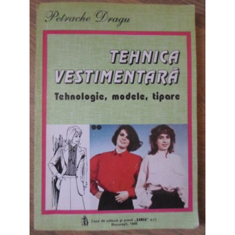 TEHNICA VESTIMENTARA. TEHNOLOGIE, MODELE, TIPARE