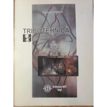 TRIBOTEHNICA. TRIBOLOGIE APLICATA UTILAJELOR SI TEHNOLOGIILOR TEXTILE