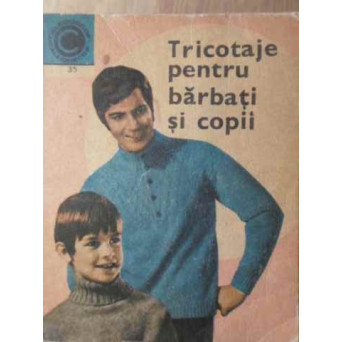 TRICOTAJE PENTRU BARBATI SI COPII
