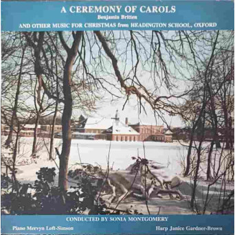 A Ceremony Of Carols And Other Music For Christmas From Headington School, Oxford