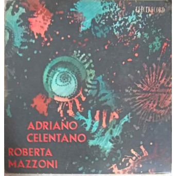 Adriano Celentano si Roberta Mazzoni