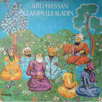 BASME DIN O MIE SI UNA DE NOPTI. ABU HASAN. LAMPA LUI ALADIN