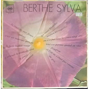 BERTHE SYLVA: LES ROSES BLANCHES ETC.