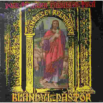 BLANDUL PASTOR. CANTECE MANASTIRESTI