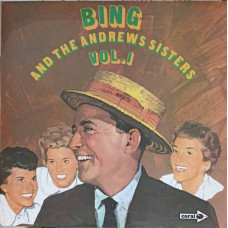 Bing Crosby And The Andrews Sisters Vol. 1