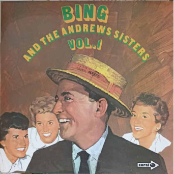 Bing Crosby And The Andrews Sisters Vol. 1