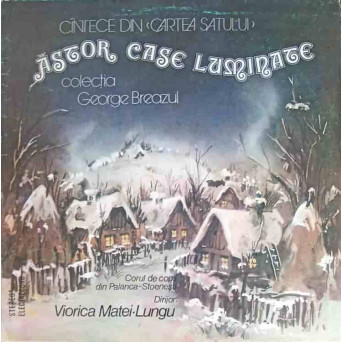 CANTECE DIN CARTEA SATULUI, ASTOR CASE LUMINATE, COLECTIA GEORGE BREAZUL