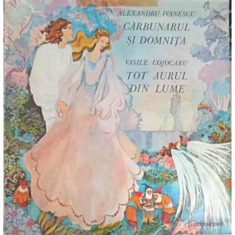 CARBUNARUL SI DOMNITA,TOT AURUL DIN LUME