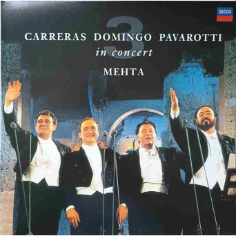 CARRERAS, DOMINGO, PAVAROTTI IN CONCERT. MEHTA