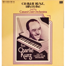CHARLIE KUNZ, HIS PIANO AND THE CASANI CLUB ORCHESTRA