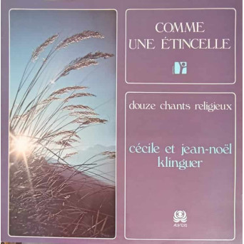COMME UNE ETINCELLE. DOUZE CHANTS RELIGIEUX