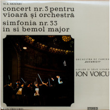 CONCERT NR. 3 PENTRU VIOARA SI ORCHESTRA. SIMFONIA NR. 33 IN SI BEMOL MAJOR