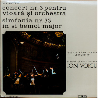 CONCERT NR. 3 PENTRU VIOARA SI ORCHESTRA. SIMFONIA NR. 33 IN SI BEMOL MAJOR