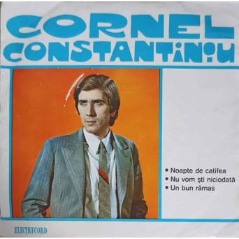 CORNEL CONSTANTINIU: NOAPTE DE CATIFEA ETC.