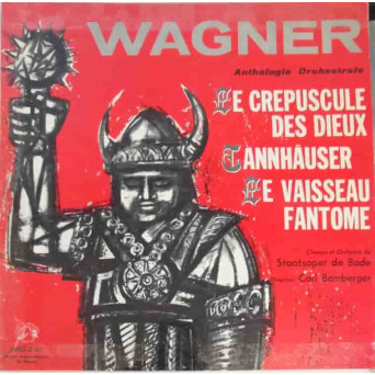 Chöre Und Orchestermusik Aus Götterdämmerung, Der Fliegende Holländer, Tannhäuser
