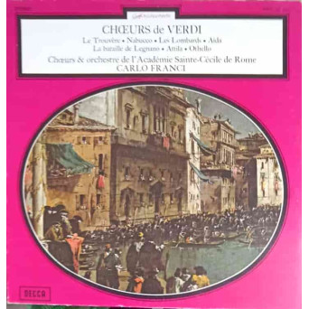 Chœurs De Verdi - Le Trouvere, Nabucco, Les Lombards, Aïda, La Bataille De Legnano, Attila, Othello