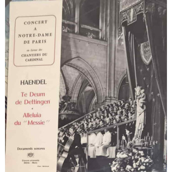 Concert À Notre-Dame De Paris En Faveur Des Chantiers Du Cardinal - Te Deum De Dettingen. Alleluia Du Messie