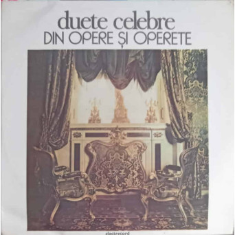 DUETE CELEBRE DIN OPERE SI OPERETE