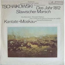 Das Jahr 1812, Slawischer Marsch, Kantate Moskau