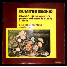 Dialoguri Dramatice (Pentru Orchestra De Coarde Si Flaut). File De Letopiset (Simfonie)