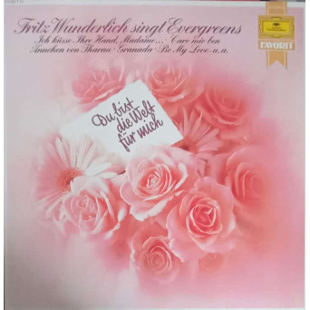 Du Bist Die Welt Für Mich - Fritz Wunderlich Singt Evergreens