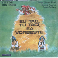 EU TAC, TU TACI, EA VORBESTE