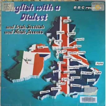 English With A Dialect And Irish, Scottish And Welsh Accents