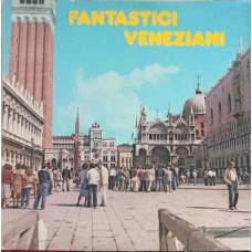 FANTASTICI VENEZIANI