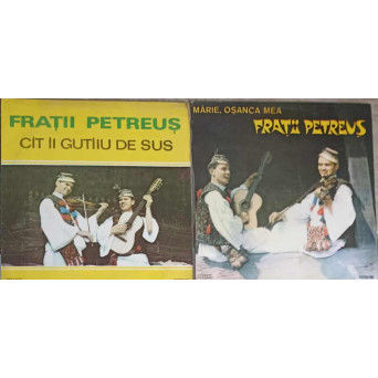 FRATII PETREUS VOL.1-2 MARIE, OSANCA MEA; CAT II GUTAIU DE SUS