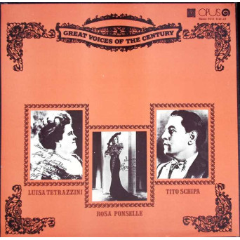GREAT VOICES OF THE CENTURI: LUISA TETRAZZINI, ROSA PONSELLE, TITO SCHIPA. SETBOX 3 DISCURI VINIL