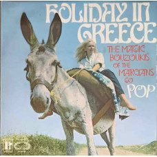 Holiday In Greece. The Magic Bouzoukis Of The Marcians Go Pop