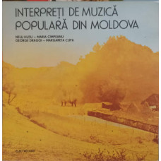 INTERPRETI DE MUZICA POPULARA DIN MOLDOVA: TRANDAFIR DE LA MOLDOVA, BUSUIOC MOLDOVENESC ETC.