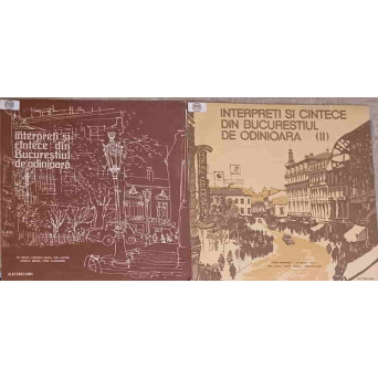 INTERPRETI SI CANTECE DIN BUCURESTIUL DE ODINIOARA VOL.1-2