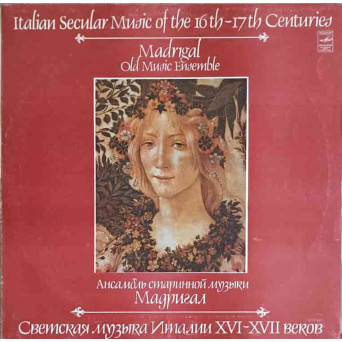 ITALIAN SECULAR MUSIC OF THE 16th- 17th CENTURIES. OLD MUSIC ENSEMBLE MADRIGAL