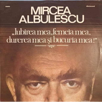 IUBIREA MEA, FEMEIA MEA, DUREREA MEA, BUCURIA MEA